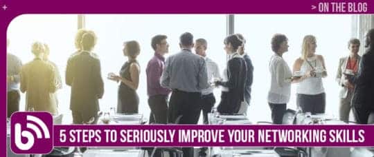 5 Steps To Seriously Improve Your Networking Skills F I R S T Institute